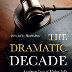 The Dramatic Decade: Landmark Cases Of Modern India*
