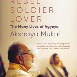 Writer, Rebel, Soldier, Lover: The Many Lives Of Agyeya