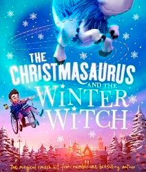 The Christmasaurus And The Winter Witch
