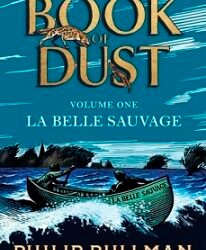 La Belle Sauvage: The Book Of Dust Volume One