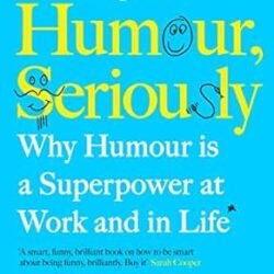 Humour, Seriously