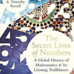 The Secret Lives Of Numbers