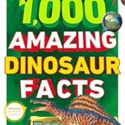 1,000 Amazing Dinosaur Facts