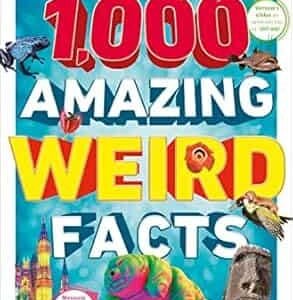 1,000 Amazing Weird Facts