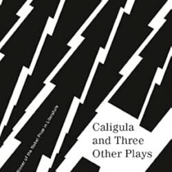 Caligula And Three Other Plays
