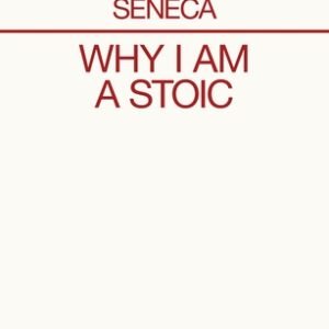 Why I Am A Stoic