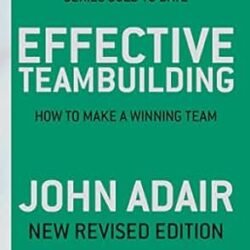 Effective Teambuilding: How To Make A Winning Team