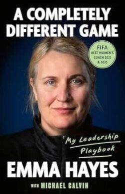 A Completely Different Game: My Leadership Playbook