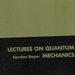 Lectures On Quantum Mechanics