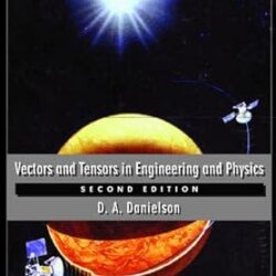 Vectors And Tensors In Engineering And Physics