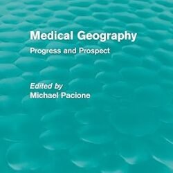 Medical Geography Progress And Prospect
