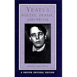Yeatss Poetry, Drama, And Prose (Norton Critical Edition)