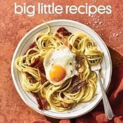 Food52 Big Little Recipes: Good Food with Minimal Ingredients and Maximal Flavor