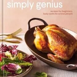 Food52 Simply Genius: Recipes for Beginners, Busy Cooks & Curious People