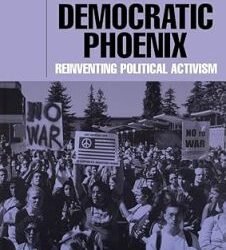Democratic Phoenix: Reinventing Political Activism