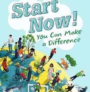 Start Now!: You Can Make a Difference