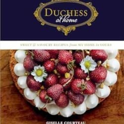 Duchess at Home: Sweet & Savoury Recipes