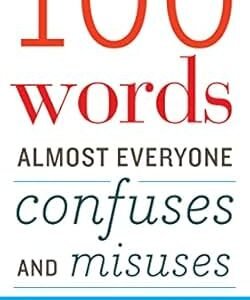 100 Words Almost Everyone Confuses And Misuses