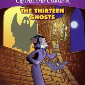 Creepella Von Cacklefur#01 The Thirteen Ghosts
