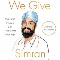 The Light We Give: How Sikh Wisdom Can Transform Your Life