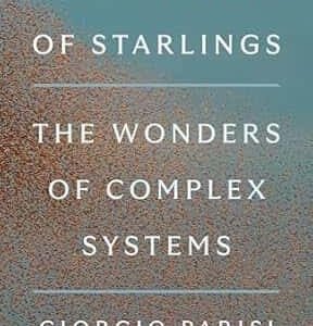 In A Flight Of Starlings: The Wonders Of Complex Systems
