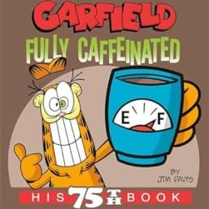 Garfield Fully Caffeinated: His 75th Book