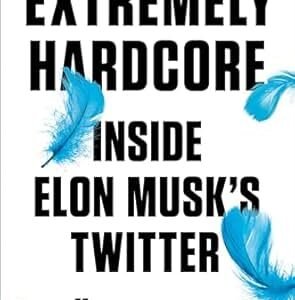 Extremely Hardcore: Inside Elon Musks Twitter