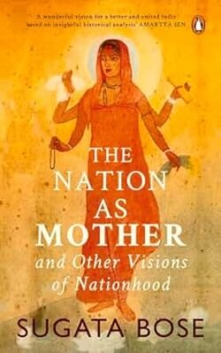 The Nation As Mother And Other Visions Of Nationhood