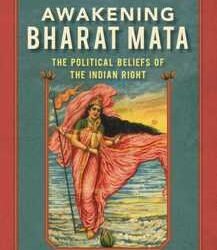 Awakening Bharat Mata: The Political Beliefs Of The Indian Right