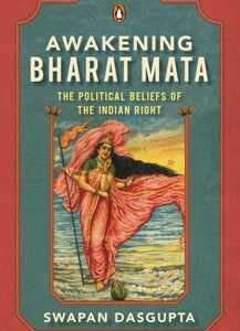 Awakening Bharat Mata: The Political Beliefs Of The Indian Right