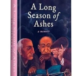A Long Season Of Ashes: A Memoir