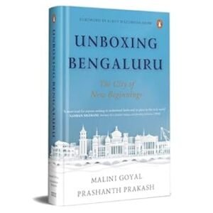 Unboxing Bengaluru: The City Of New Beginnings