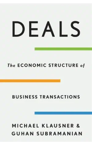 Deals : The Economic Structure Of Business Transactions