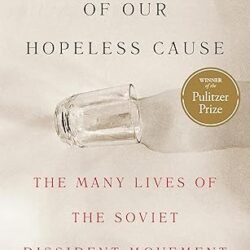 Soviet Dissent And The Politics Of Human