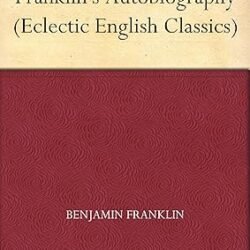 Autobiography Of Benjamin Franklin