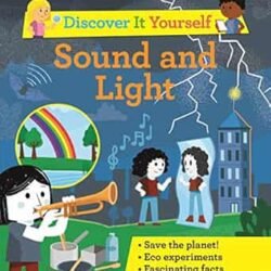 Discover It Yourself: Sound and Light