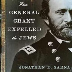 When General Grant Expelled the Jews
