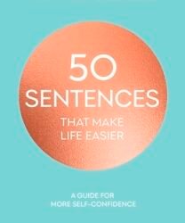 50 Sentences That Make Life Easier