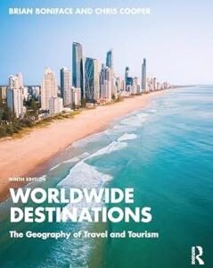 Worldwide Destinations: The Geography Of Travel And Tourism