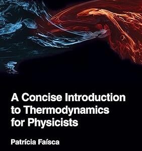 A Concise Introduction To Thermodynamics For Physicists