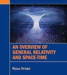 An Overview Of General Relativity And Space-Time