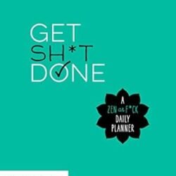 Get Sh*T Done