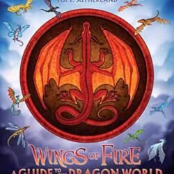 Wings Of Fire: A Guide To The Dragon World