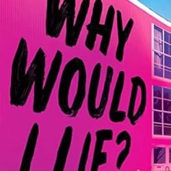 Why Would I Lie?