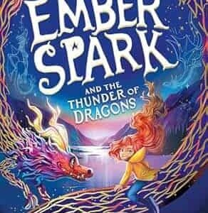 Ember Spark And The Thunder Of Dragons