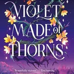 Violet Made of Thorns