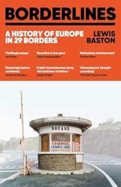 Borderlines : A History of Europe in 29 Borders