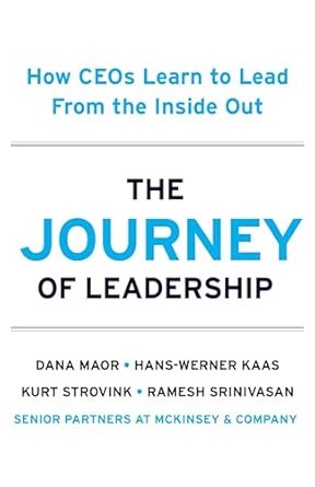 The Journey Of Leadership: How Ceos Learn To Lead From The Inside Out