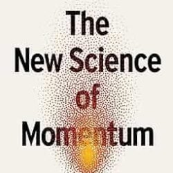 The New Science Of Momentum