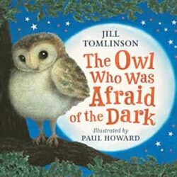 The Owl Who Was Afraid of the Dark